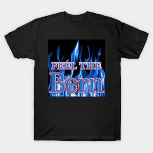 FEEL THE BERN - DEMOCRATIC BLUE FLAMES 2016 SANDERS FOR PRESIDENT T-Shirt